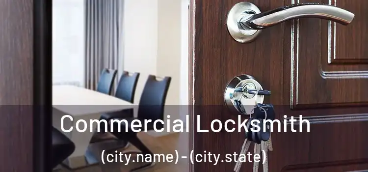 Commercial Locksmith (city.name) - (city.state)